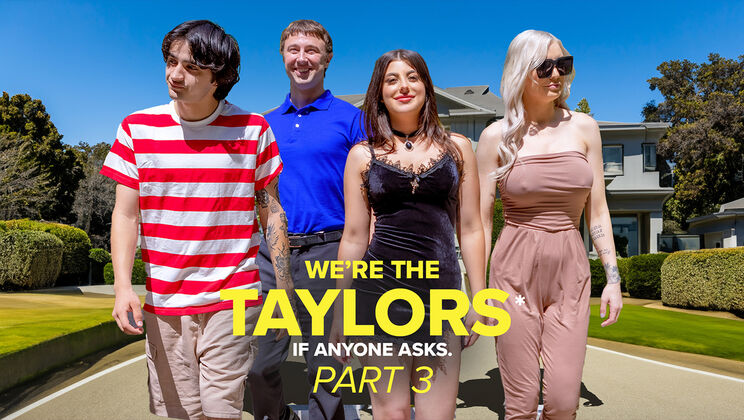 [GotMylf] -  Taylor Family Sexcapades: Part 3 - Kenzie Taylor - Chad Alva - Elias Cash - Whitney OC - Gal Ritchie