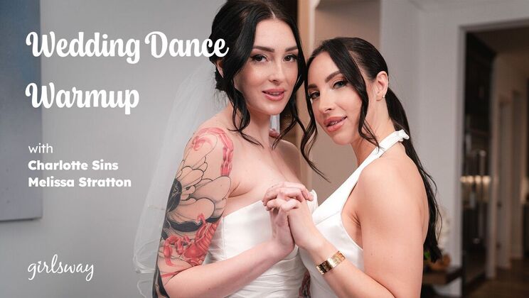 [Girlsway] - Big Tits Lesbians Warm Up for Wedding Dance - Charlotte Sins - Melissa Stratton