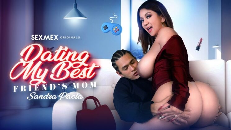 [SEXMEX] - My Best Friend's MILF Stepmom - Sandra Paola