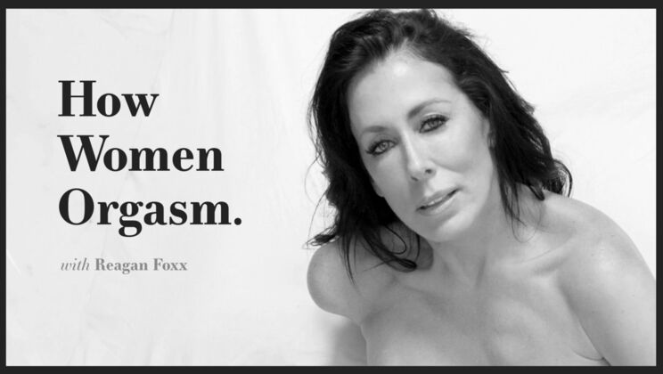 [AdultTimePilots] - Reagan Foxx: The Orgasm Revelation - Reagan Foxx